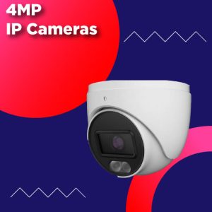 4MP IP Cameras